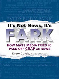 Cover image: It's Not News, It's Fark 9781592402915