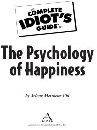 Cover image: The Complete Idiot's Guide to the Psychology of Happiness 9781592577118