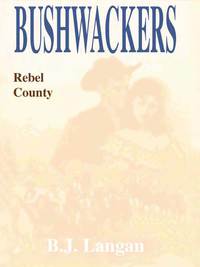 Cover image: Bushwhackers 02: Rebel County 9780515121421