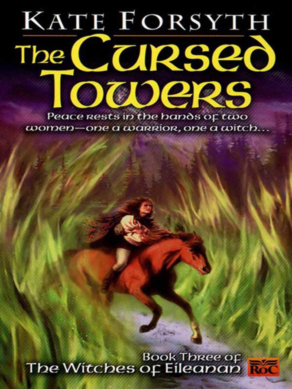 The Cursed Towers Peace rests in the hands of two women-one a warrior, one a witch…