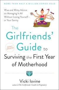 Cover image: The Girlfriends' Guide to Surviving the First Year of Motherhood 9780399523304