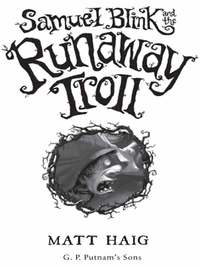 Cover image: Samuel Blink and the Runaway Troll 9780399247408