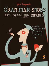 Cover image: Grammar Snobs Are Great Big Meanies 9780143036838