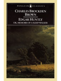 Cover image: Edgar Huntly or, Memoirs of a Sleep-Walker 9780140390629
