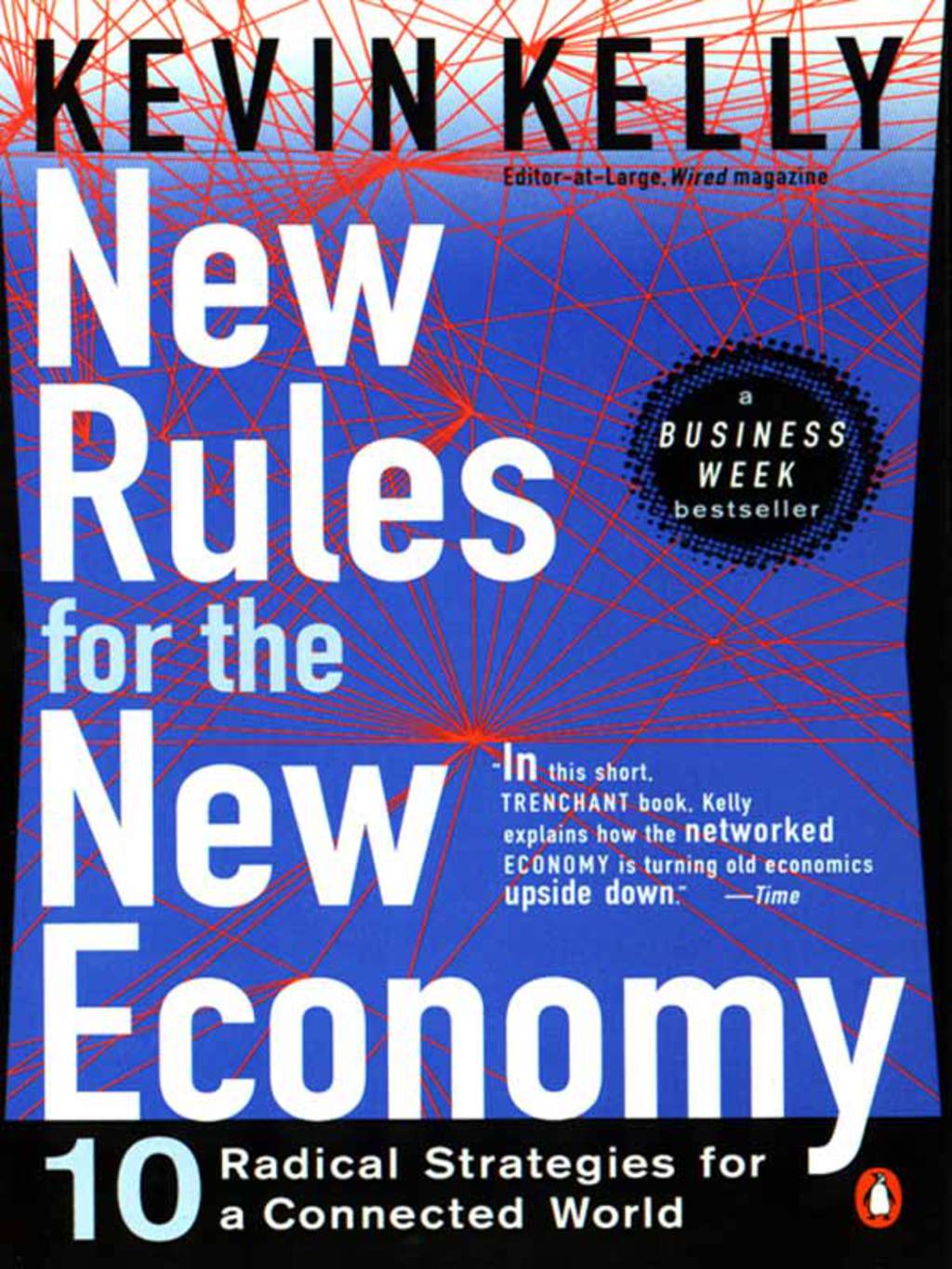 New Rules for the New Economy 10 Radical Strategies for a Connected World
