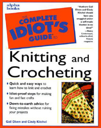 Cover image: The Complete Idiot's Guide to Knitting and Crocheting 9780028621234
