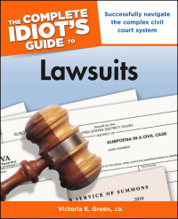 Cover image: The Complete Idiot's Guide to Lawsuits 9781615640386
