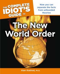 Cover image: The Complete Idiot's Guide to the New World Order 9781615640393