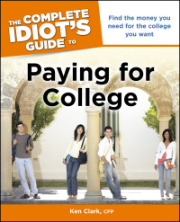 Cover image: The Complete Idiot's Guide to Paying for College 9781615640317
