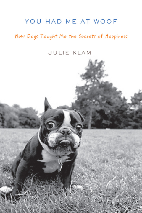 You Had Me at Woof: How Dogs Taught Me the Secrets of Happiness - FULL INSTANT DOWNLOAD | PDF DOCX EPUB