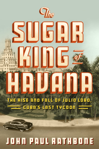 Cover image: The Sugar King of Havana 9781594202582