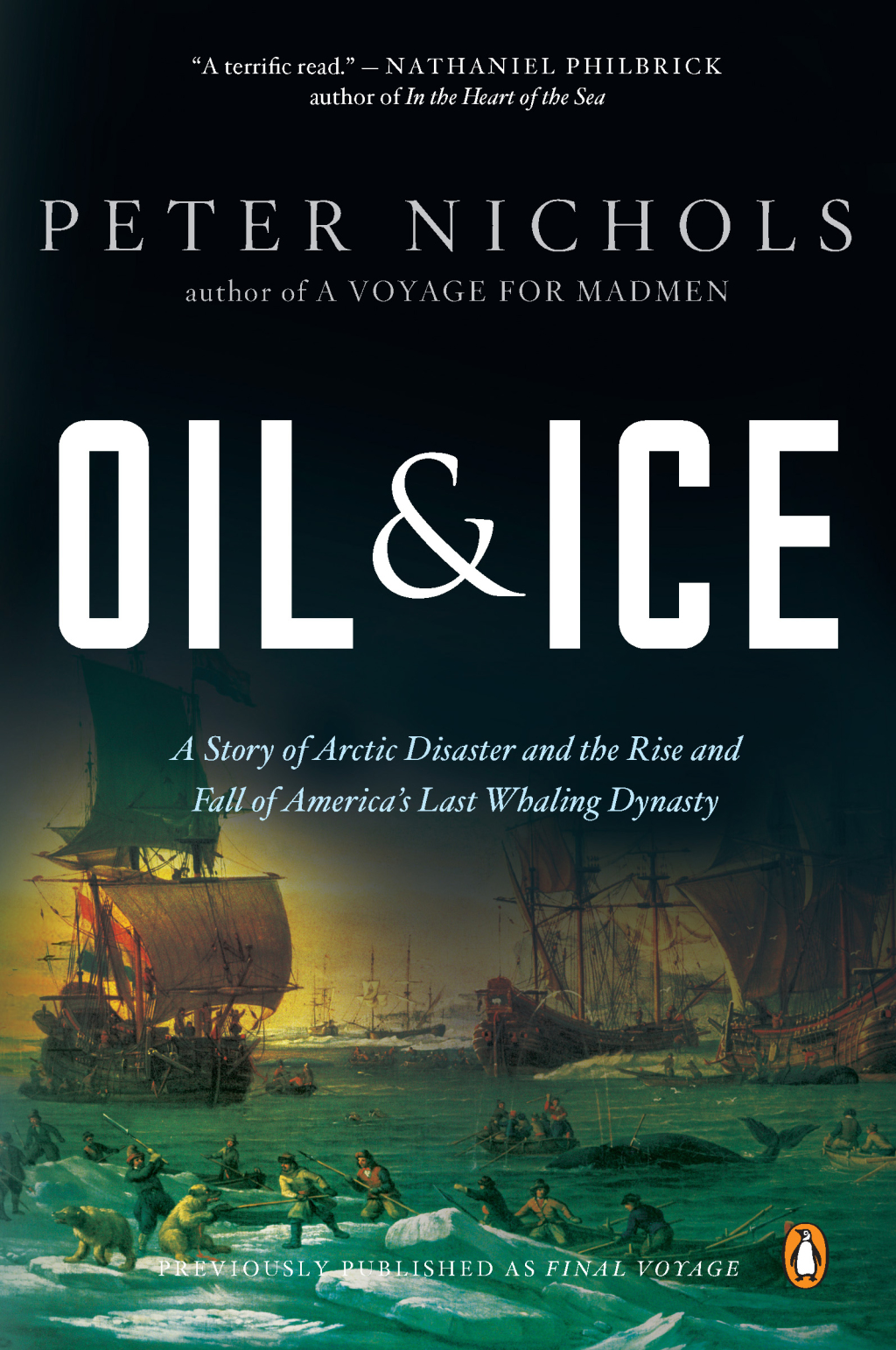 Oil and Ice A Story of Arctic Disaster and the Rise and Fall of America’s Last Whaling Dynasty
