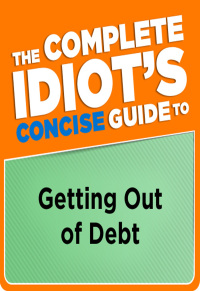 Cover image: The Complete Idiot's Concise Guide to Getting Out of Debt 9780241886373