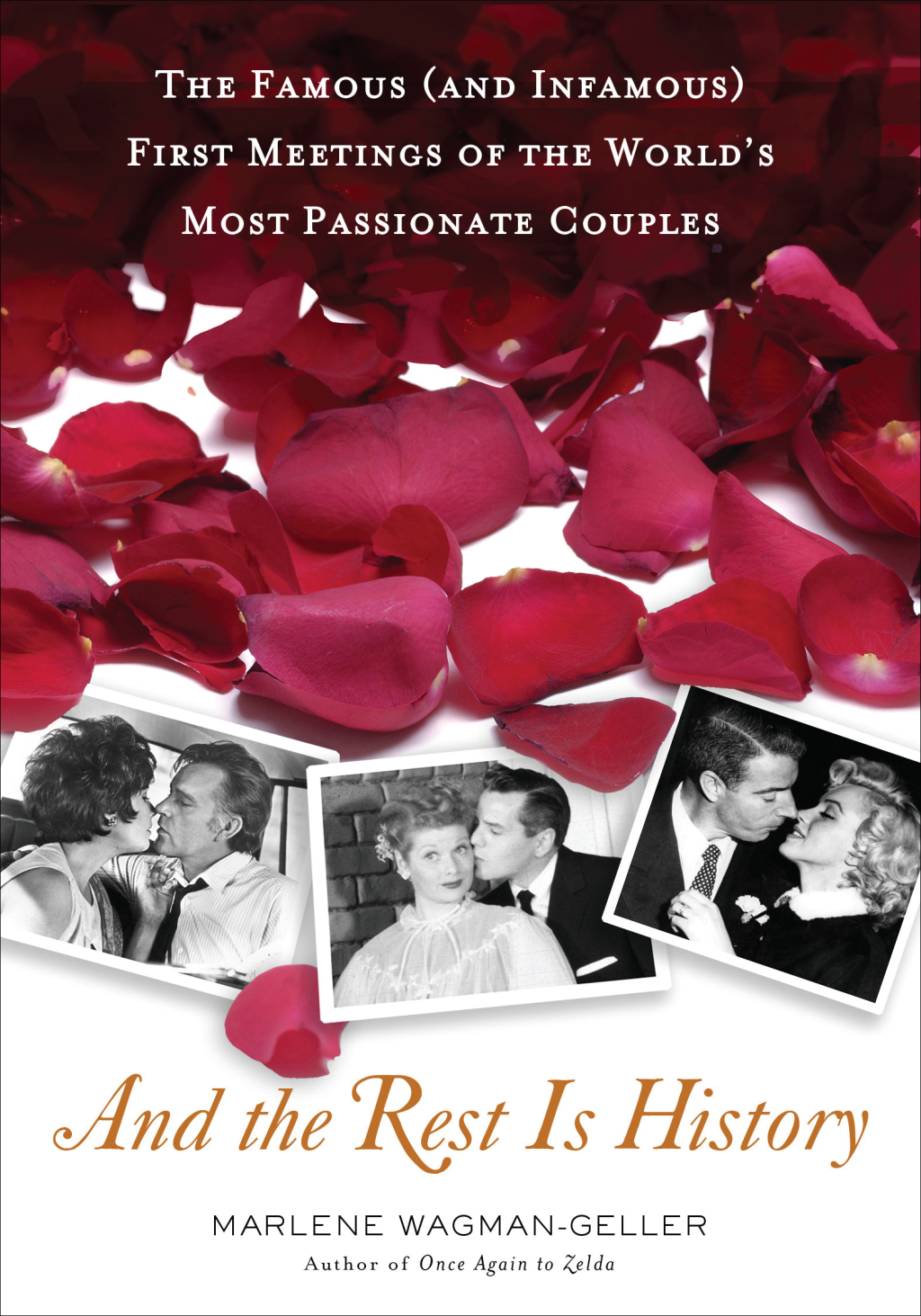 And the Rest Is History The Famous (and Infamous) First Meetings of the World’s Most Passionate Couples
