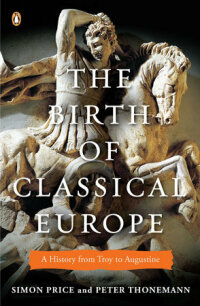 Cover image: The Birth of Classical Europe 9780670022472