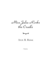 Cover image: Miss Julia Rocks the Cradle 9780670022557