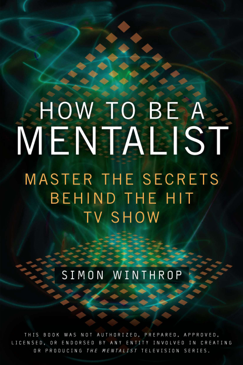 How to Be a Mentalist : Master the Secrets Behind the Hit TV Show - FULL INSTANT DOWNLOAD | PDF DOCX EPUB