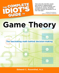 Cover image: The Complete Idiot's Guide to Game Theory 9781615640553