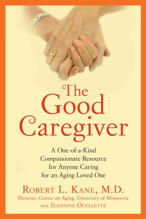The Good Caregiver: A One-of-a-Kind Compassionate Resource for Anyone Caring for an Aging Loved One - FULL INSTANT DOWNLOAD | PDF DOCX EPUB
