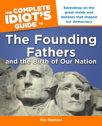 Cover image: The Complete Idiot's Guide to the Founding Fathers 9781615640614