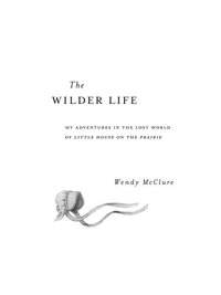 Cover image: The Wilder Life 9781594487804