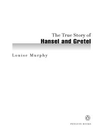 Cover image: The True Story of Hansel and Gretel 9780142003077
