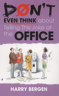Cover image: Don't Even Think About Telling This Joke at the Office 9780515142976