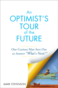 Cover image: AN Optimist's Tour of the Future 9781583334140
