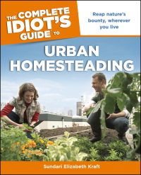 Cover image: The Complete Idiot's Guide to Urban Homesteading 9781615641048