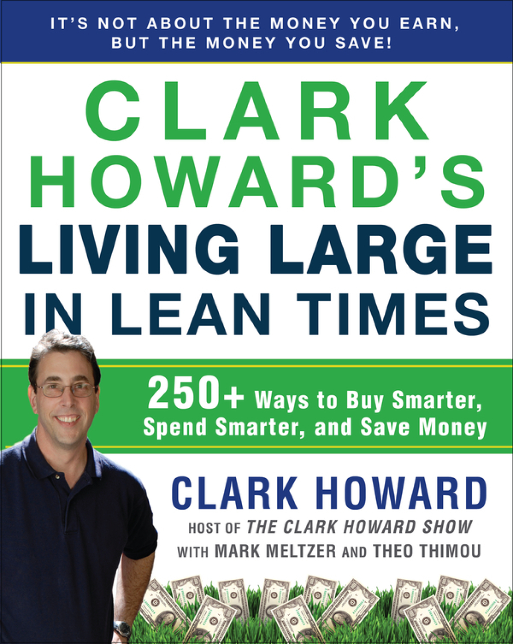 Clark Howard’s Living Large in Lean Times 250+ Ways to Buy Smarter, Spend Smarter, and Save Money