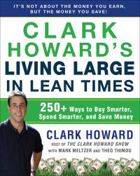 Cover image: Clark Howard's Living Large in Lean Times 9781583334331