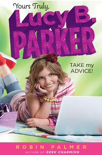 Cover image: Yours Truly, Lucy B. Parker: Take My Advice 9780142415030