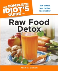 Cover image: The Complete Idiot's Guide to Raw Food Detox 9781615640942