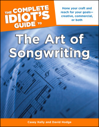 Cover image: The Complete Idiot's Guide to the Art of Songwriting 9781615641031
