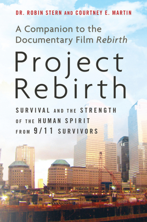 Project Rebirth : Survival and the Strength of the Human Spirit from 9/11 Survivors - FULL INSTANT DOWNLOAD | PDF DOCX EPUB