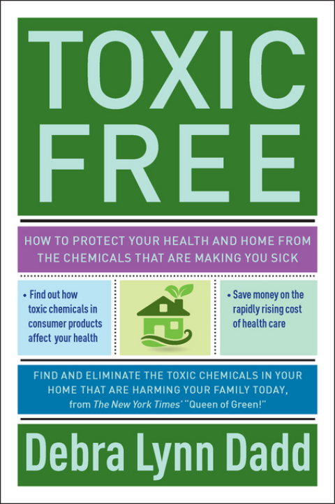 Toxic Free: How to Protect Your Health and Home from the Chemicals ThatAre Making You Sick - FULL INSTANT DOWNLOAD | PDF DOCX EPUB