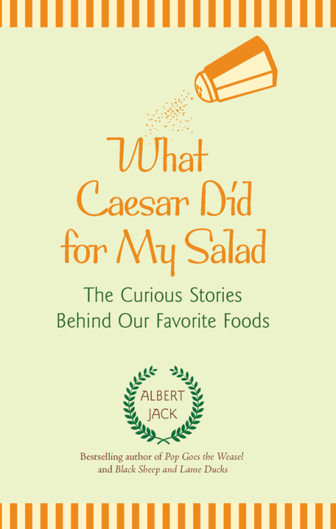 What Caesar Did for My Salad: The Curious Stories Behind Our Favorite Foods - FULL INSTANT DOWNLOAD | PDF DOCX EPUB
