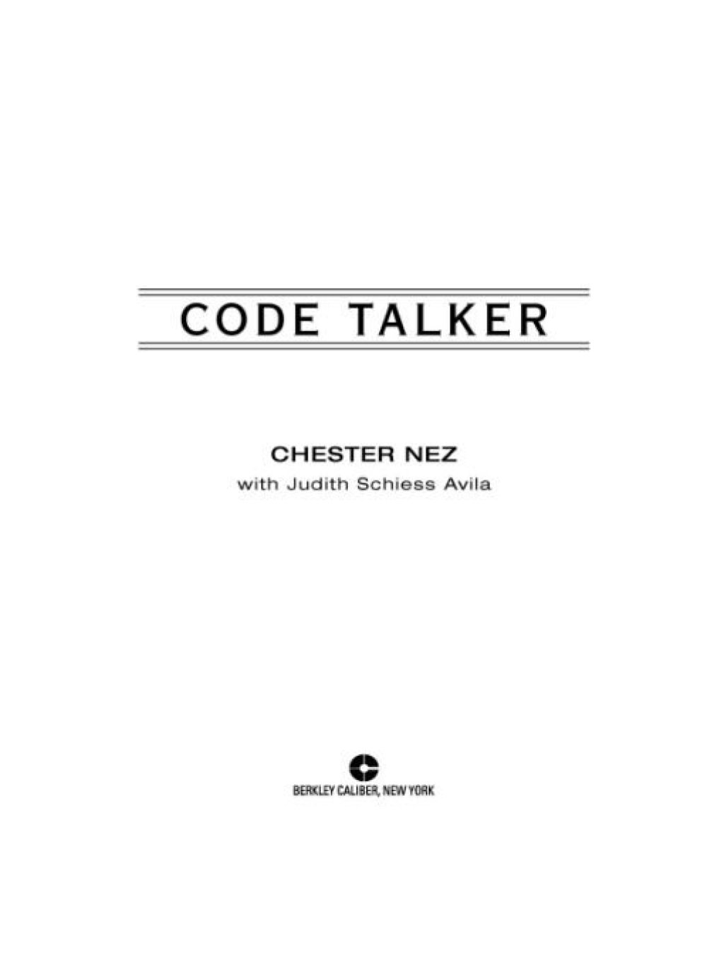 Code Talker The First and Only Memoir By One of the Original Navajo Code Talkers of WWII