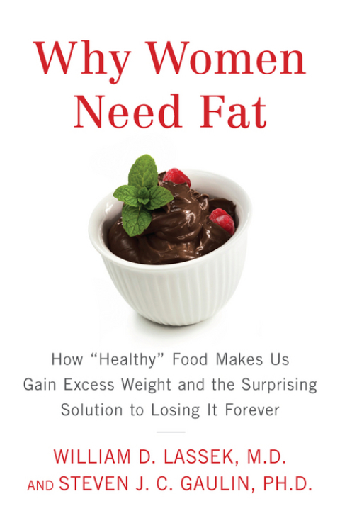 Why Women Need Fat: How "Healthy" Food Makes Us Gain Excess Weight and the Surprising Solution to Losing It Forever - FULL INSTANT DOWNLOAD | PDF DOCX EPUB