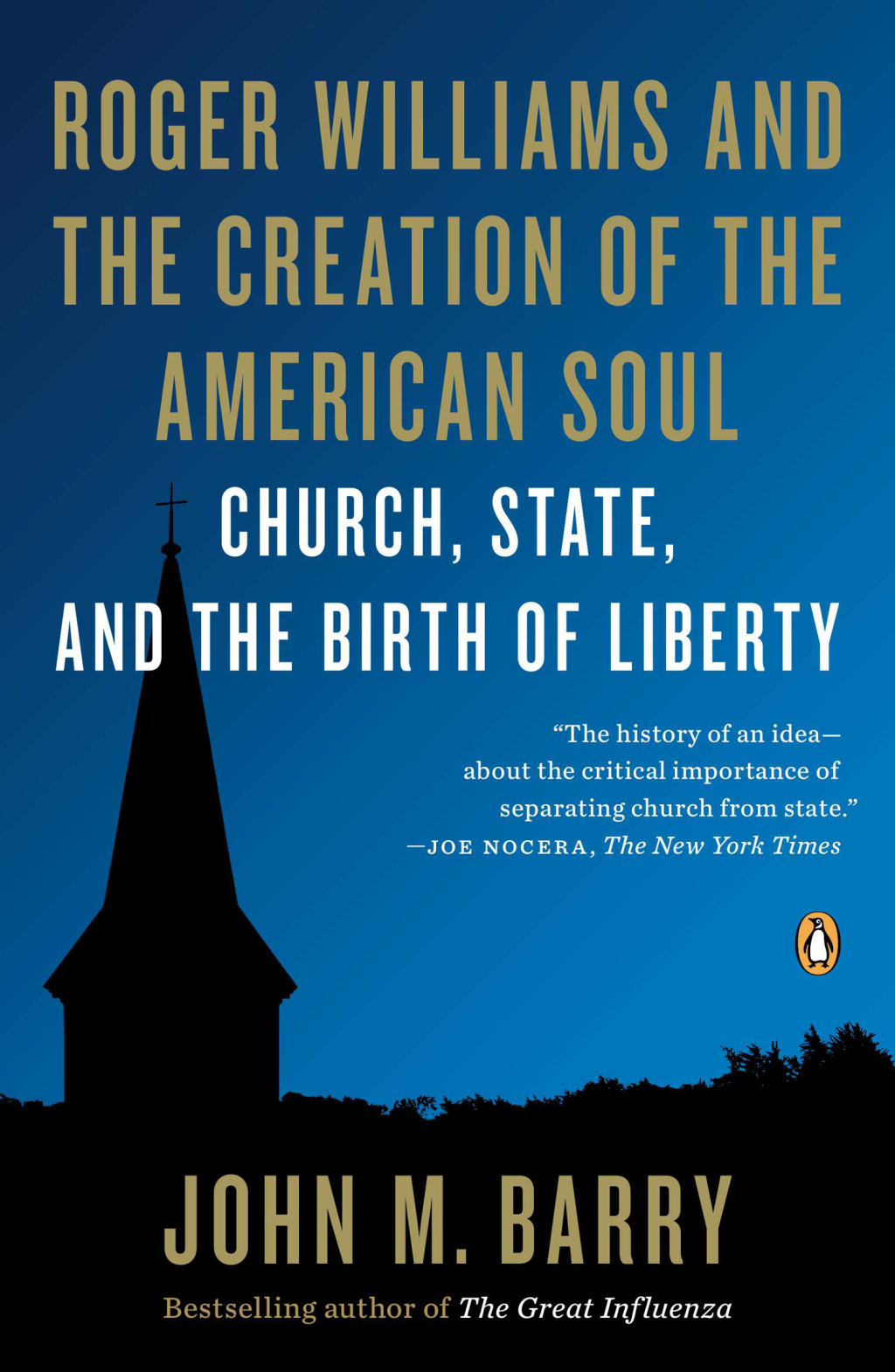 Roger Williams and the Creation of the American Soul Church, State, and the Birth of Liberty