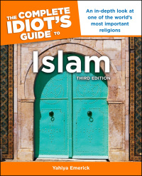 Cover image: The Complete Idiot's Guide to Islam 3rd edition 9781615641291