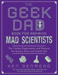 Cover image: The Geek Dad Book for Aspiring Mad Scientists 9781592406883