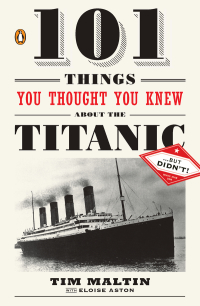 Cover image: 101 Things You Thought You Knew About the Titanic . . . butDidn't! 9780143119098