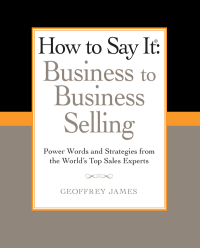Cover image: How to Say It: Business to Business Selling 9780735204584