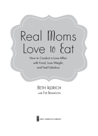 Cover image: Real Moms Love to Eat 9780451235589