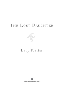 Cover image: The Lost Daughter 9780425245569