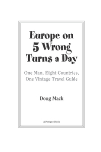 Cover image: Europe on 5 Wrong Turns a Day 9780399537325