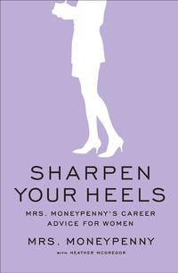 Cover image: Mrs. Moneypenny's Career Advice for Ambitious Women 9781591844662