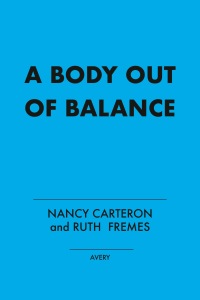 Cover image: A Body Out of Balance 9781583331729