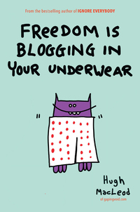 Cover image: Freedom Is Blogging in Your Underwear 9781591844853